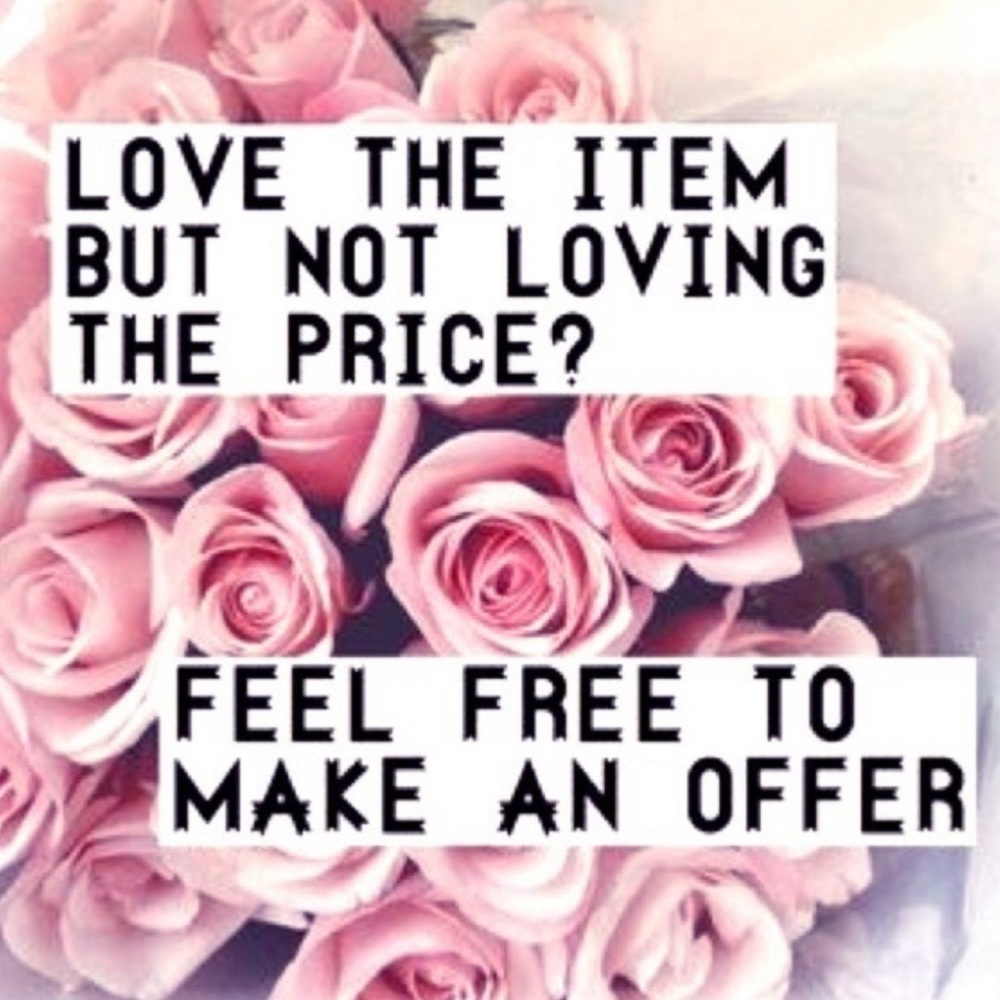 I’m open to all reasonable offers!
